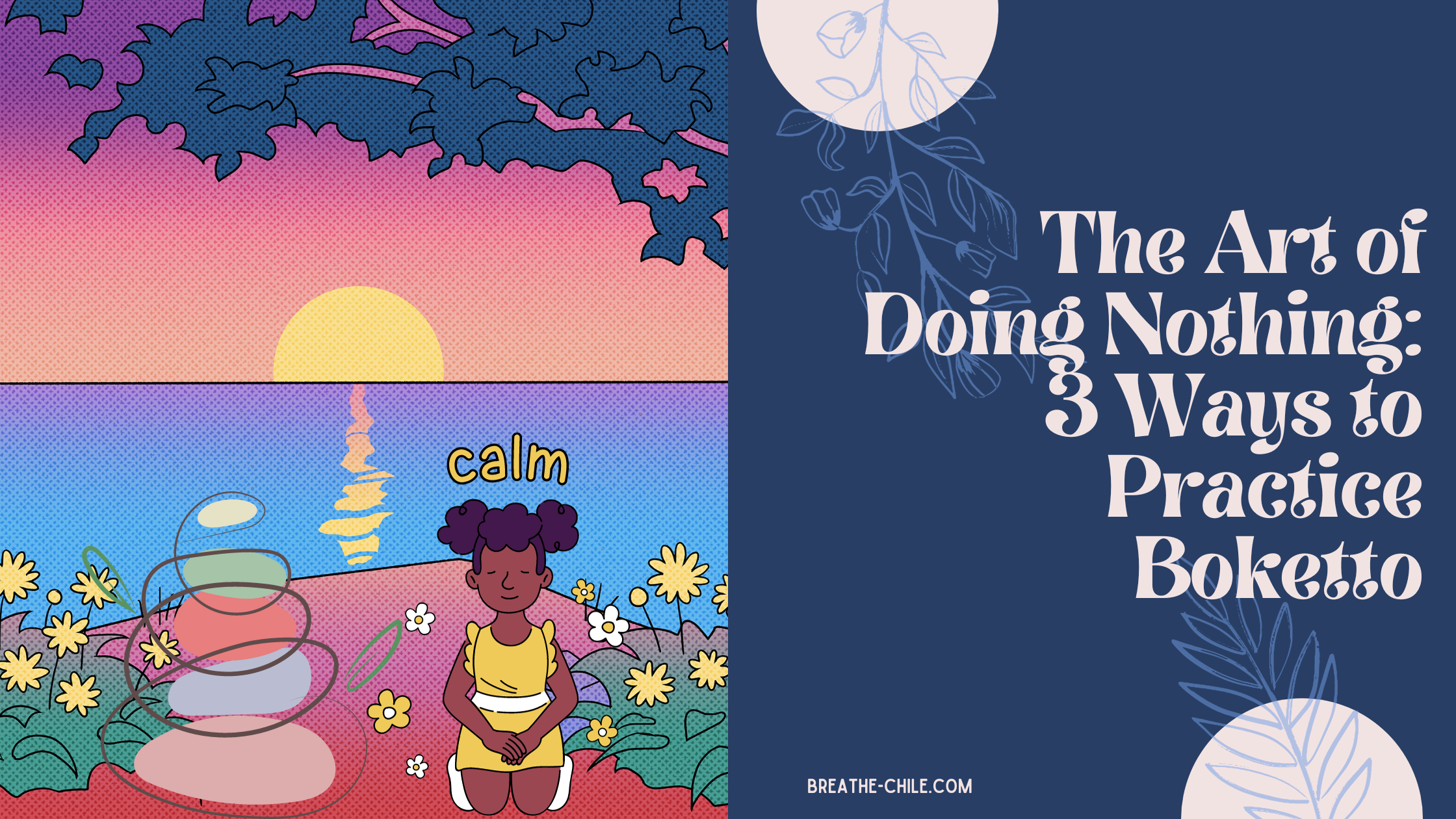 The Art of Doing Nothing 3 Ways to Practice Boketto