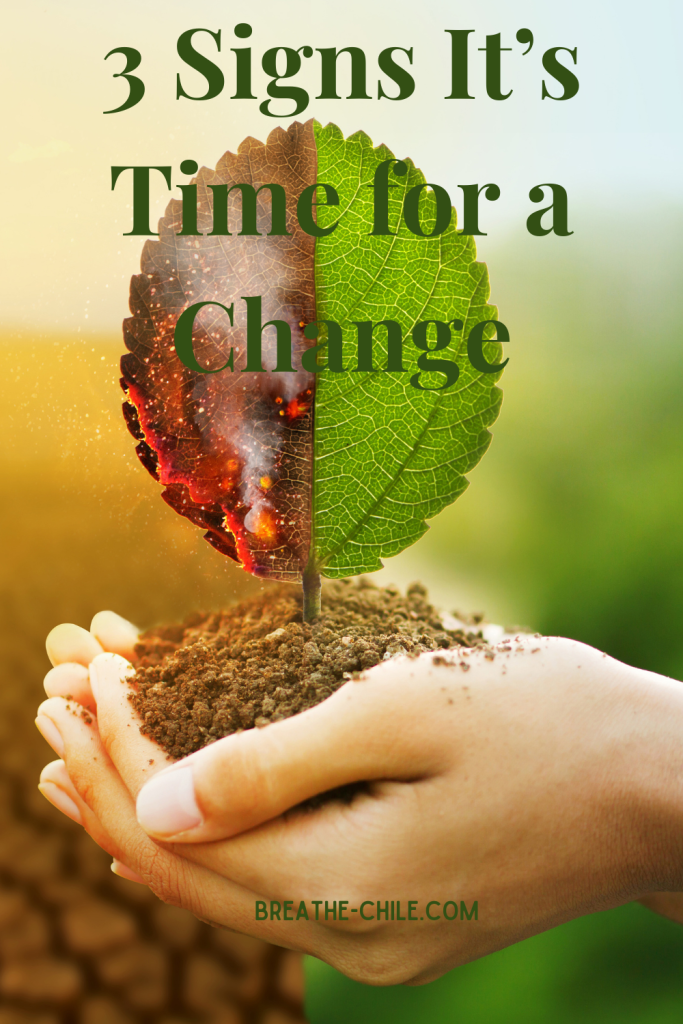 3-Signs-Its-Time-for-a-Change-Pin - Your Guide to a Healthy Lifestyle 3 Signs It’s Time for a Change
