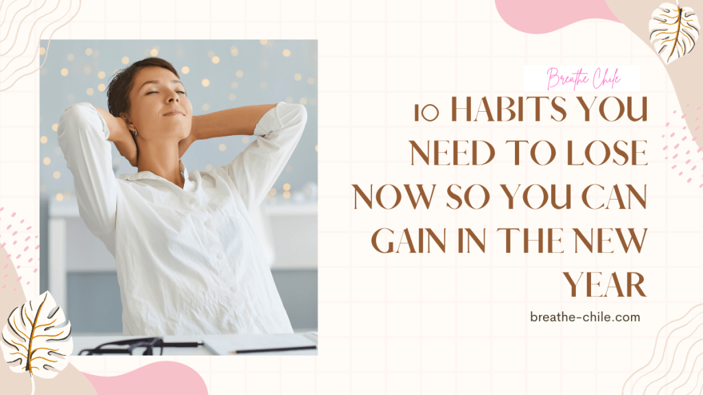 10-habits-to-lose-now-in-order-to-gain-in-the-new-year/