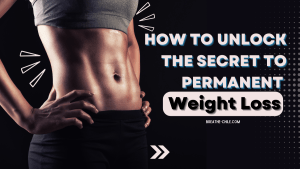 How to Unlock the Secret to Permanent - Your Guide to a Healthy Lifestyle Weight Loss
