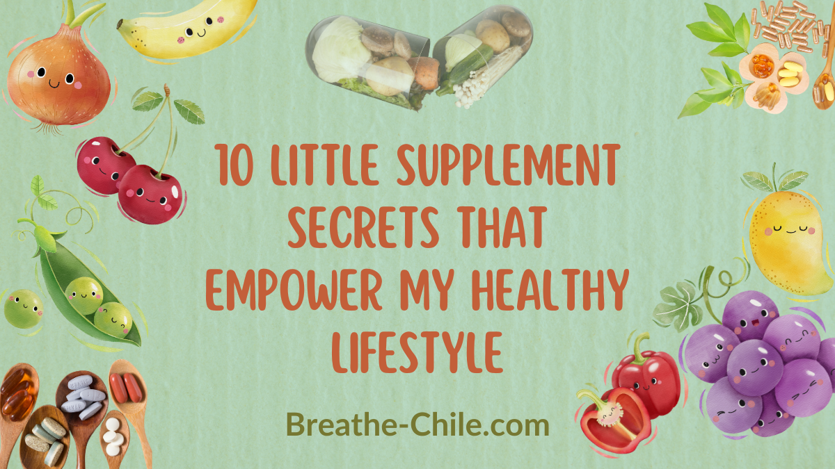 10 Little Supplement Secrets That Empower My Healthy Lifestyle
