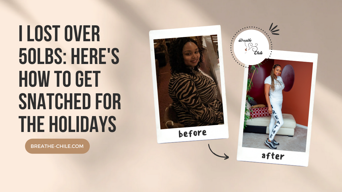I Lost Over 50LBS Here's How to get Snatched for the Holidays