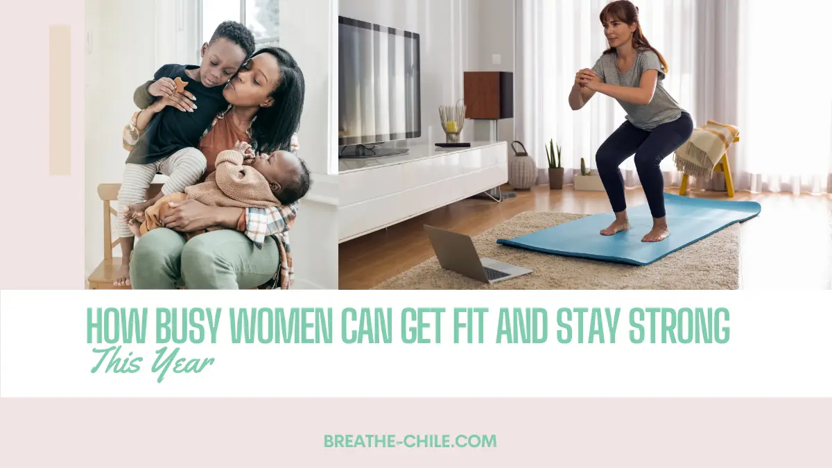 How Busy Women Can Get Fit and Stay Strong